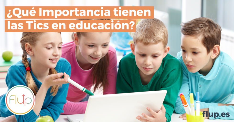 La Importancia De Las Tics En La Educación Flup 6630