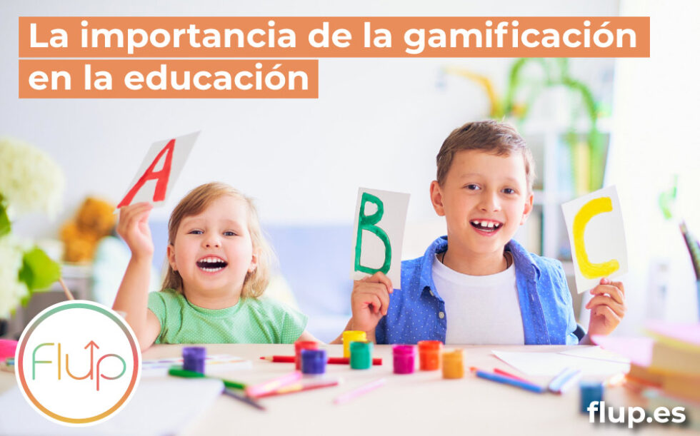 La Importancia De La Gamificación En La Educación - Flup