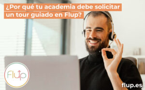 Razones por las que tu academia debe solicitar un tour guiado en Flup