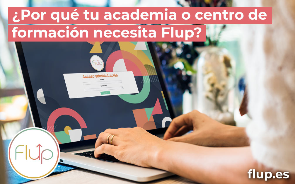 ¿Por qué tu academia o centro de formación necesita Flup?